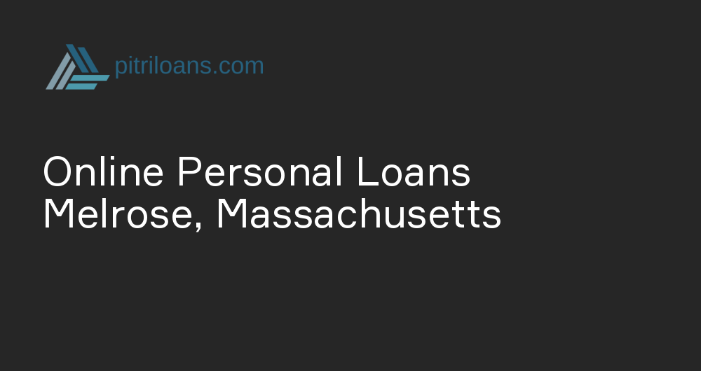 Online Personal Loans in Melrose, Massachusetts