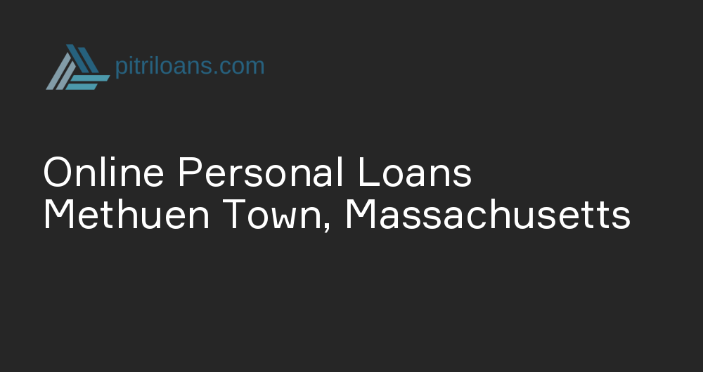 Online Personal Loans in Methuen Town, Massachusetts