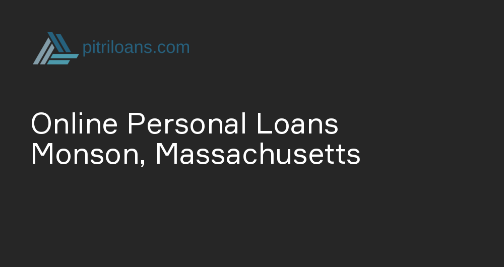 Online Personal Loans in Monson, Massachusetts