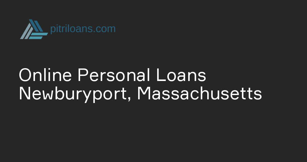 Online Personal Loans in Newburyport, Massachusetts