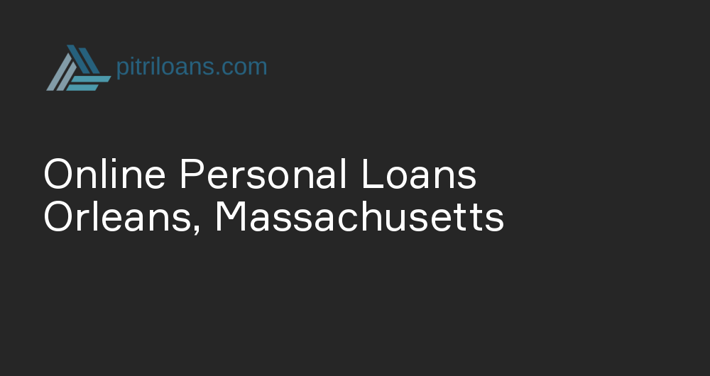 Online Personal Loans in Orleans, Massachusetts