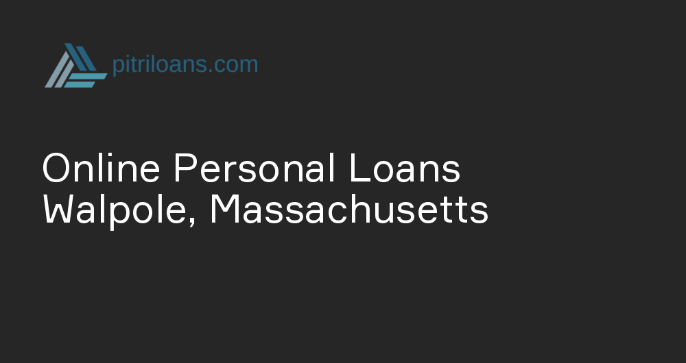 Online Personal Loans in Walpole, Massachusetts