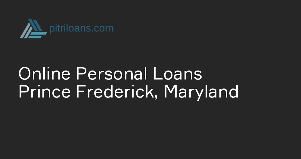 Online Personal Loans in Prince Frederick, Maryland