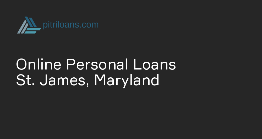 Online Personal Loans in St. James, Maryland