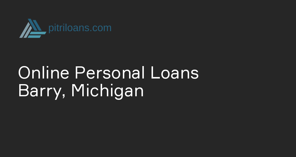 Online Personal Loans in Barry, Michigan