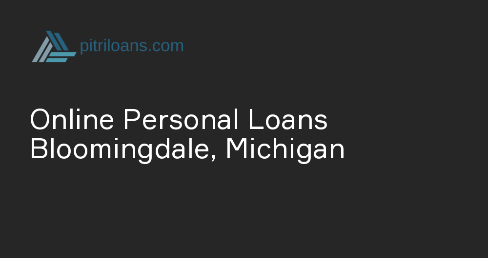 Online Personal Loans in Bloomingdale, Michigan