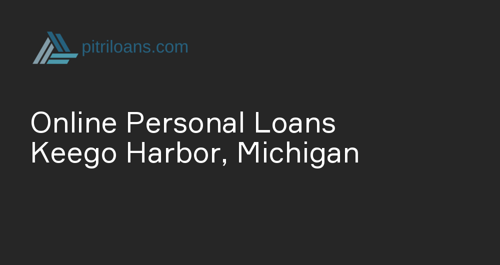 Online Personal Loans in Keego Harbor, Michigan