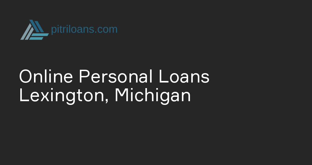 Online Personal Loans in Lexington, Michigan