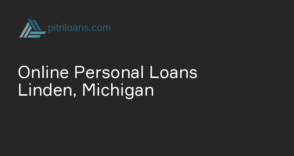 Online Personal Loans in Linden, Michigan