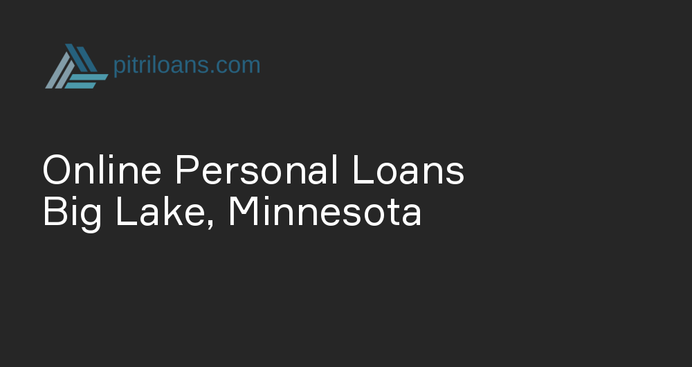 Online Personal Loans in Big Lake, Minnesota