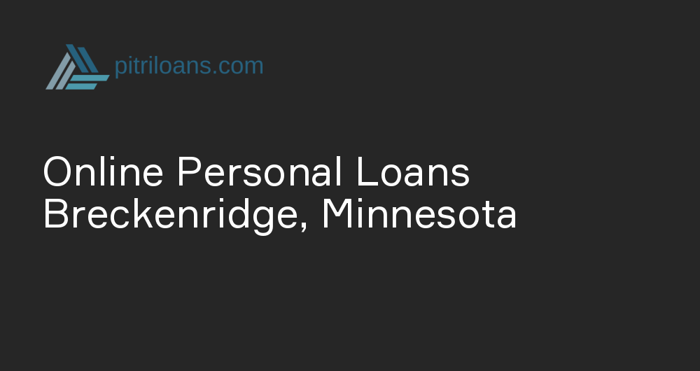 Online Personal Loans in Breckenridge, Minnesota