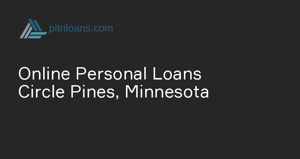 Online Personal Loans in Circle Pines, Minnesota