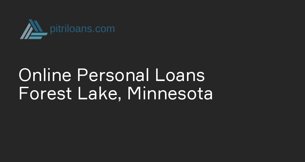 Online Personal Loans in Forest Lake, Minnesota