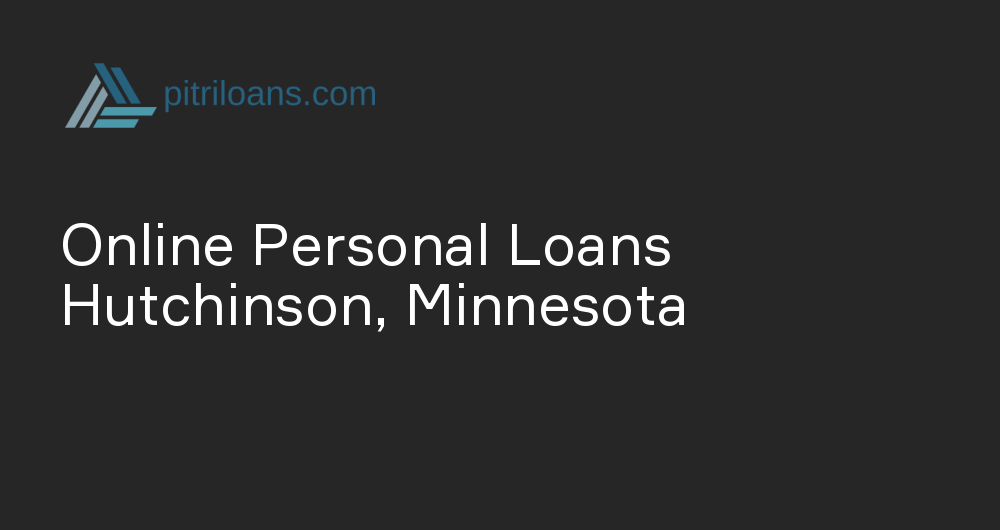 Online Personal Loans in Hutchinson, Minnesota