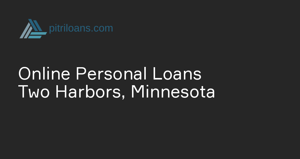 Online Personal Loans in Two Harbors, Minnesota