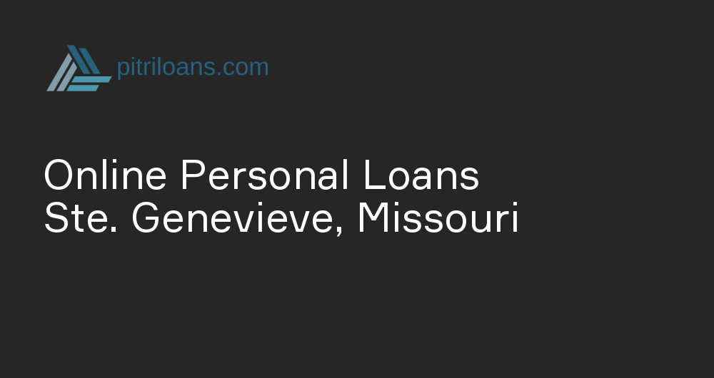 Online Personal Loans in Ste. Genevieve, Missouri