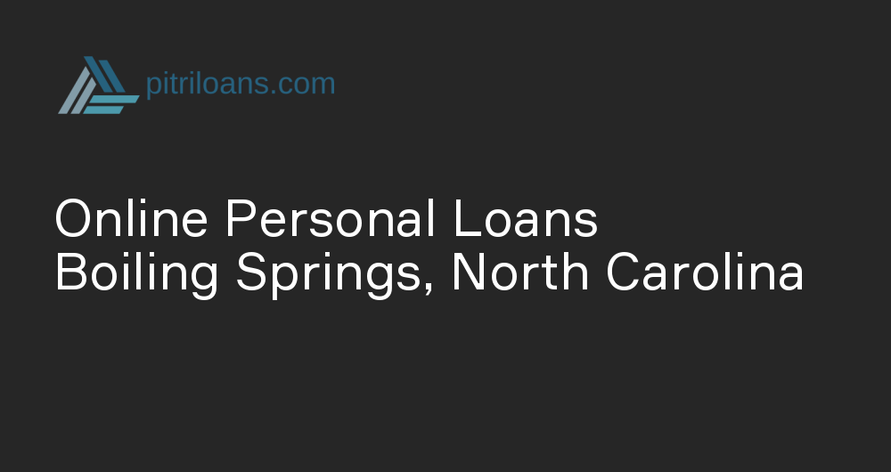 Online Personal Loans in Boiling Springs, North Carolina