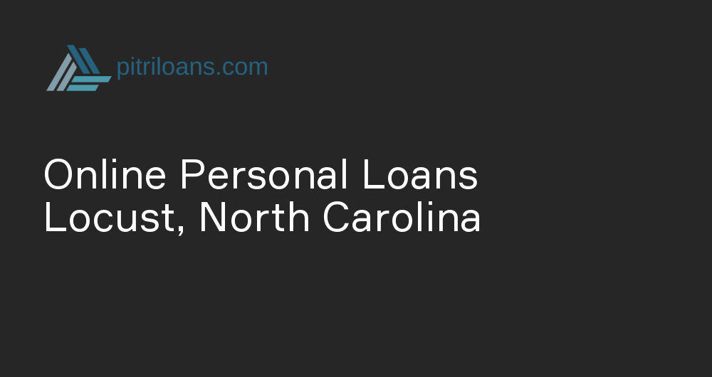 Online Personal Loans in Locust, North Carolina