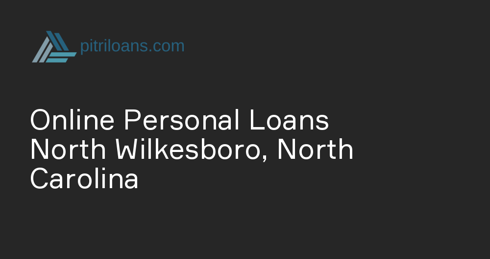 Online Personal Loans in North Wilkesboro, North Carolina