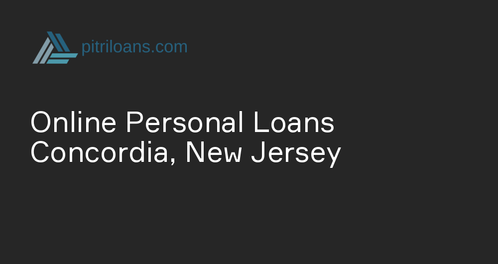 Online Personal Loans in Concordia, New Jersey