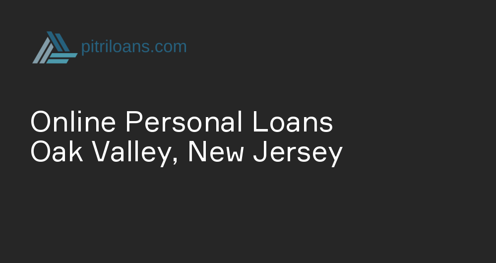 Online Personal Loans in Oak Valley, New Jersey