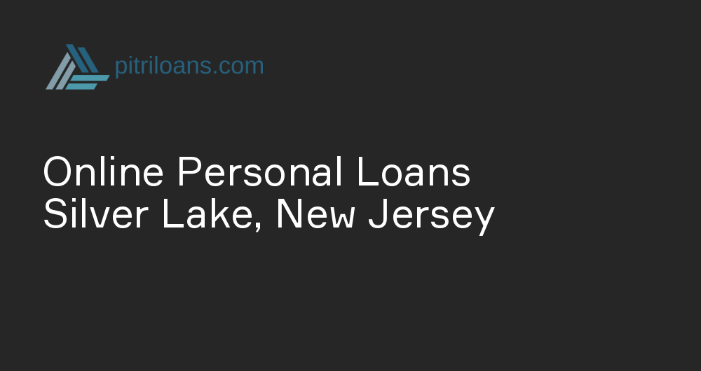 Online Personal Loans in Silver Lake, New Jersey