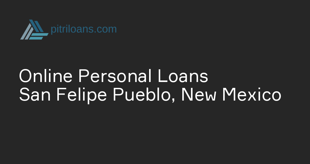 Online Personal Loans in San Felipe Pueblo, New Mexico