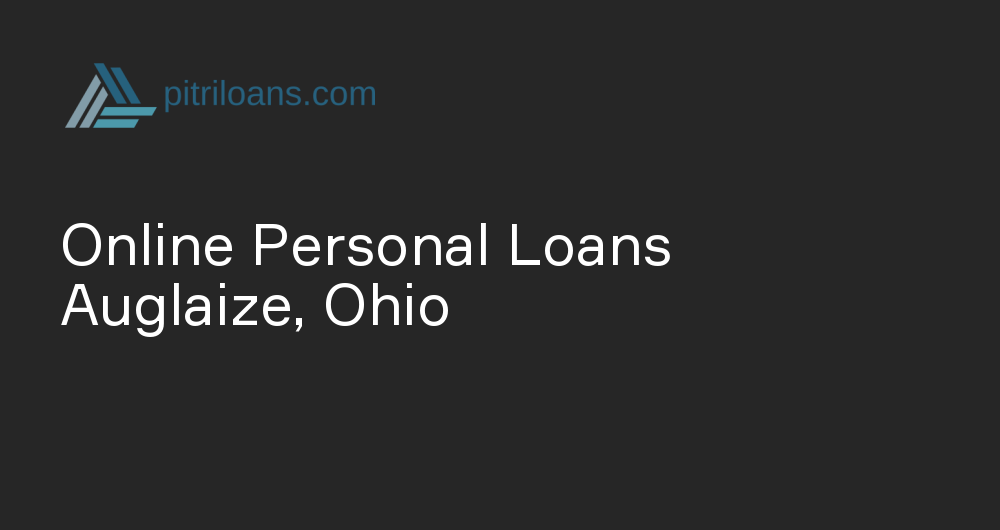 Online Personal Loans in Auglaize, Ohio