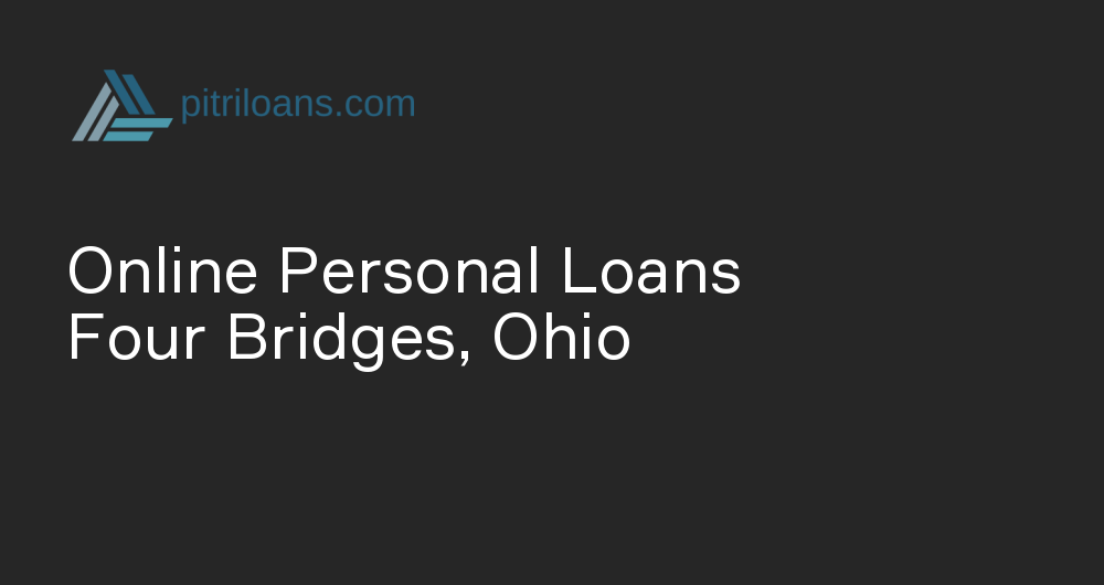 Online Personal Loans in Four Bridges, Ohio