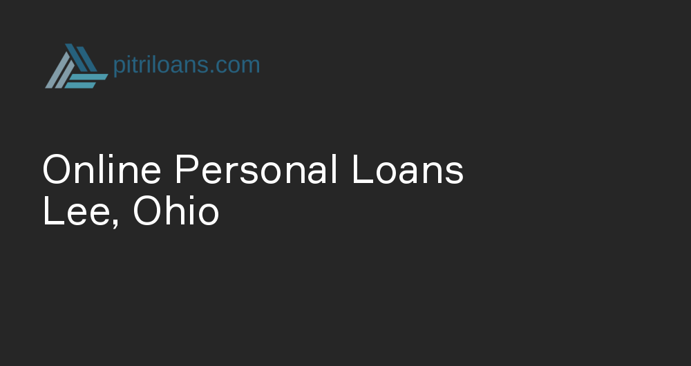 Online Personal Loans in Lee, Ohio