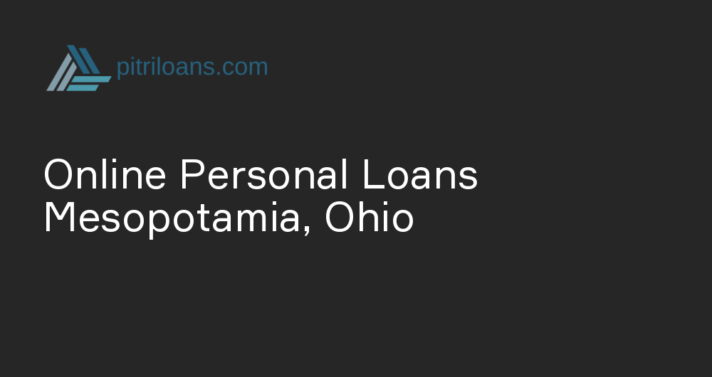 Online Personal Loans in Mesopotamia, Ohio