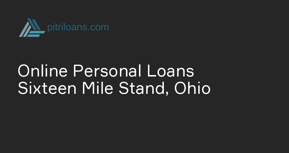 Online Personal Loans in Sixteen Mile Stand, Ohio