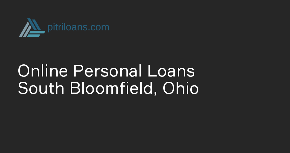 Online Personal Loans in South Bloomfield, Ohio