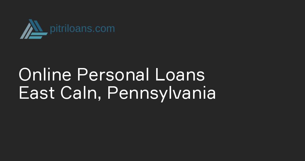 Online Personal Loans in East Caln, Pennsylvania