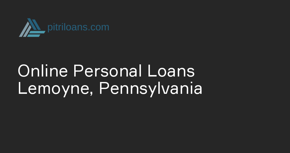 Online Personal Loans in Lemoyne, Pennsylvania