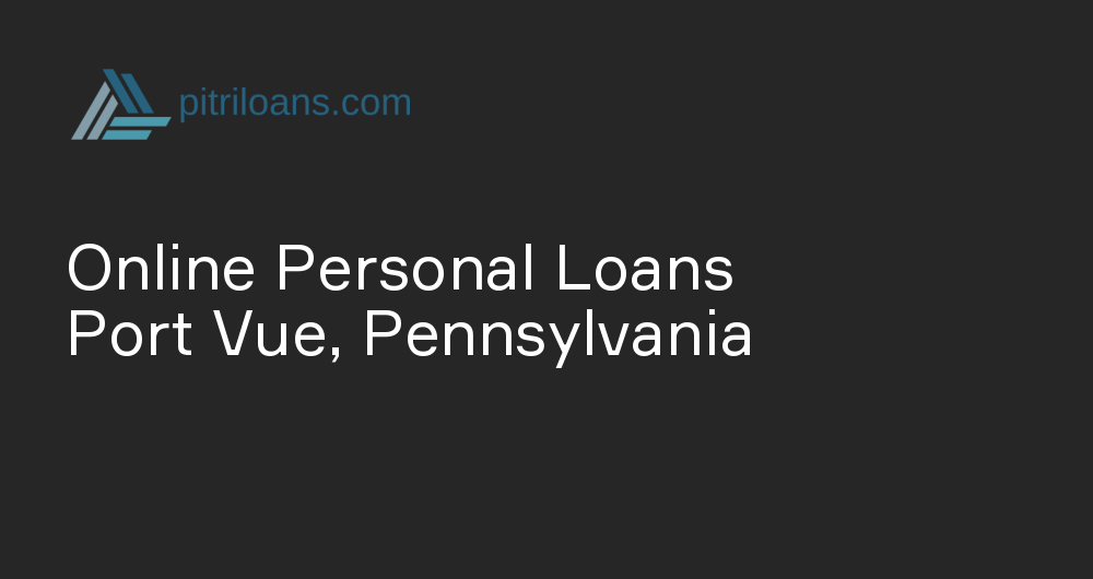 Online Personal Loans in Port Vue, Pennsylvania