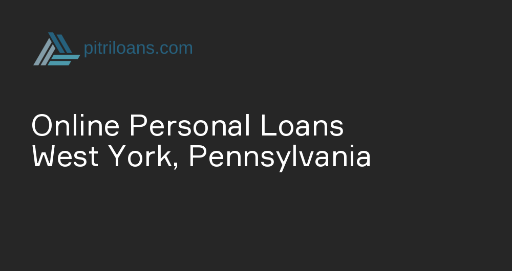 Online Personal Loans in West York, Pennsylvania