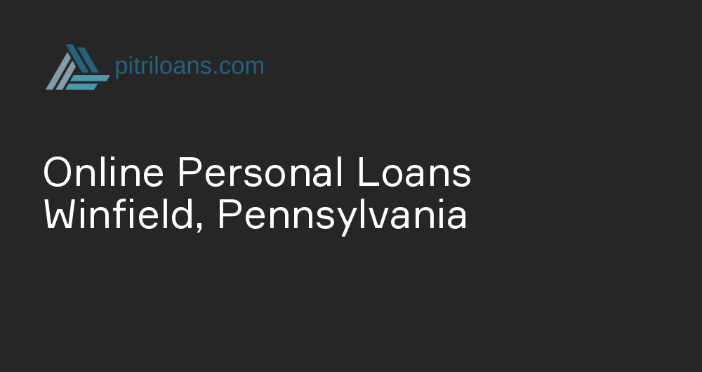 Online Personal Loans in Winfield, Pennsylvania