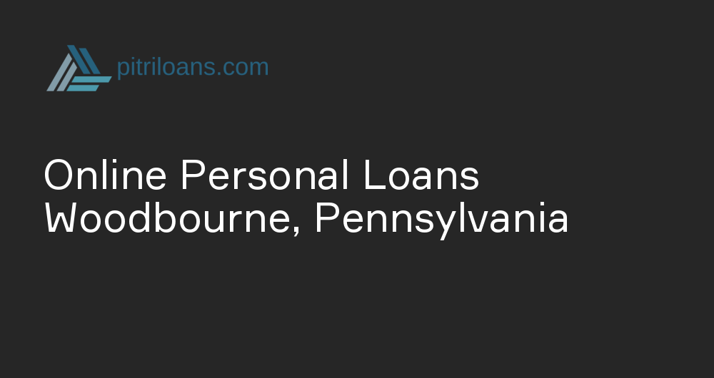 Online Personal Loans in Woodbourne, Pennsylvania