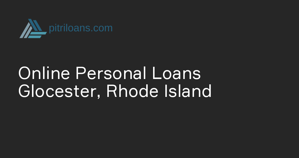 Online Personal Loans in Glocester, Rhode Island