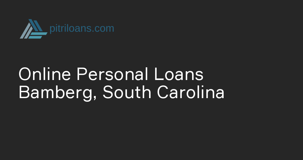 Online Personal Loans in Bamberg, South Carolina