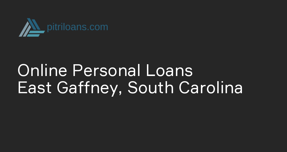 Online Personal Loans in East Gaffney, South Carolina