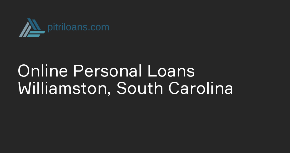 Online Personal Loans in Williamston, South Carolina