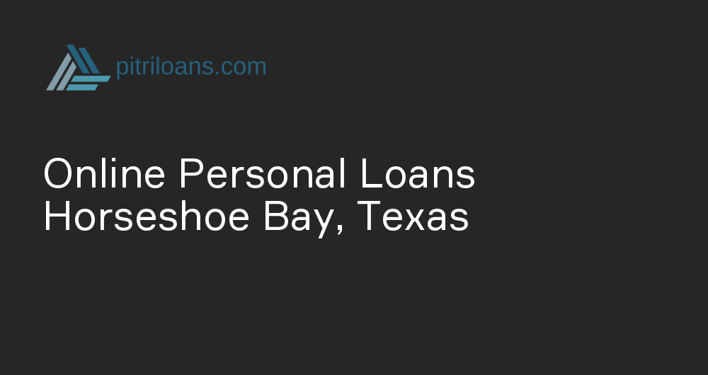 Online Personal Loans in Horseshoe Bay, Texas