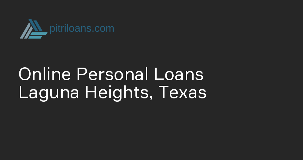 Online Personal Loans in Laguna Heights, Texas