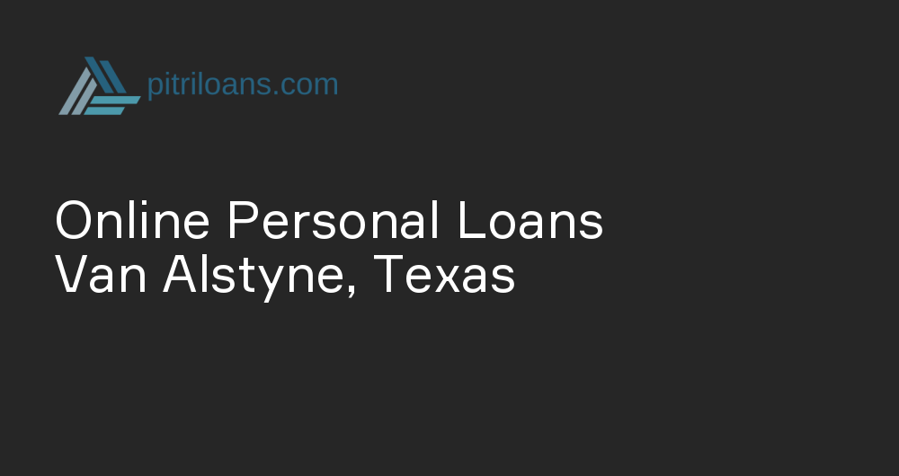 Online Personal Loans in Van Alstyne, Texas