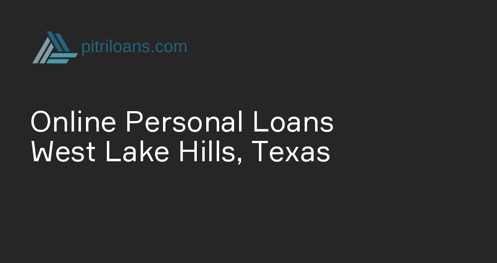 Online Personal Loans in West Lake Hills, Texas