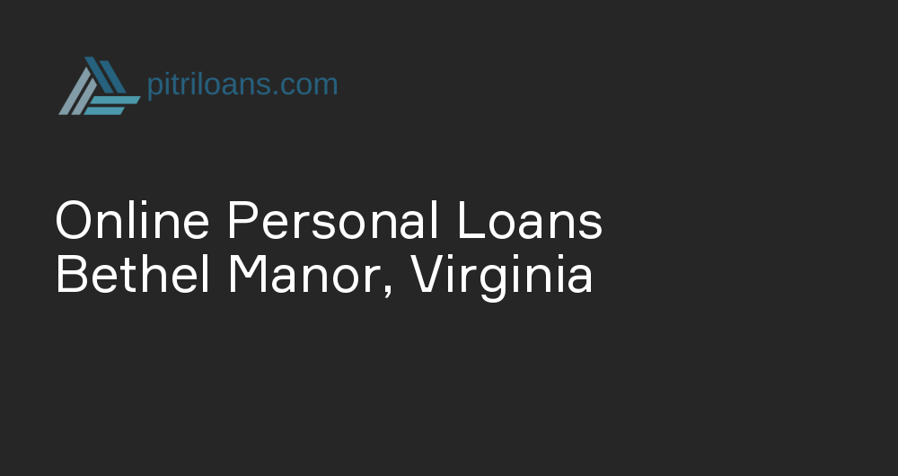 Online Personal Loans in Bethel Manor, Virginia