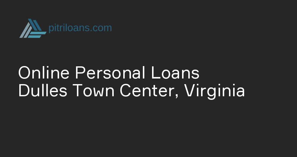 Online Personal Loans in Dulles Town Center, Virginia