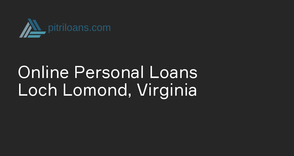 Online Personal Loans in Loch Lomond, Virginia